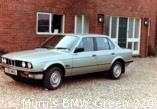 Mum's BMW Green 320i
